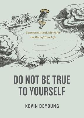 Cover: 9781433590054 | Do Not Be True to Yourself | Kevin Deyoung | Taschenbuch | Englisch