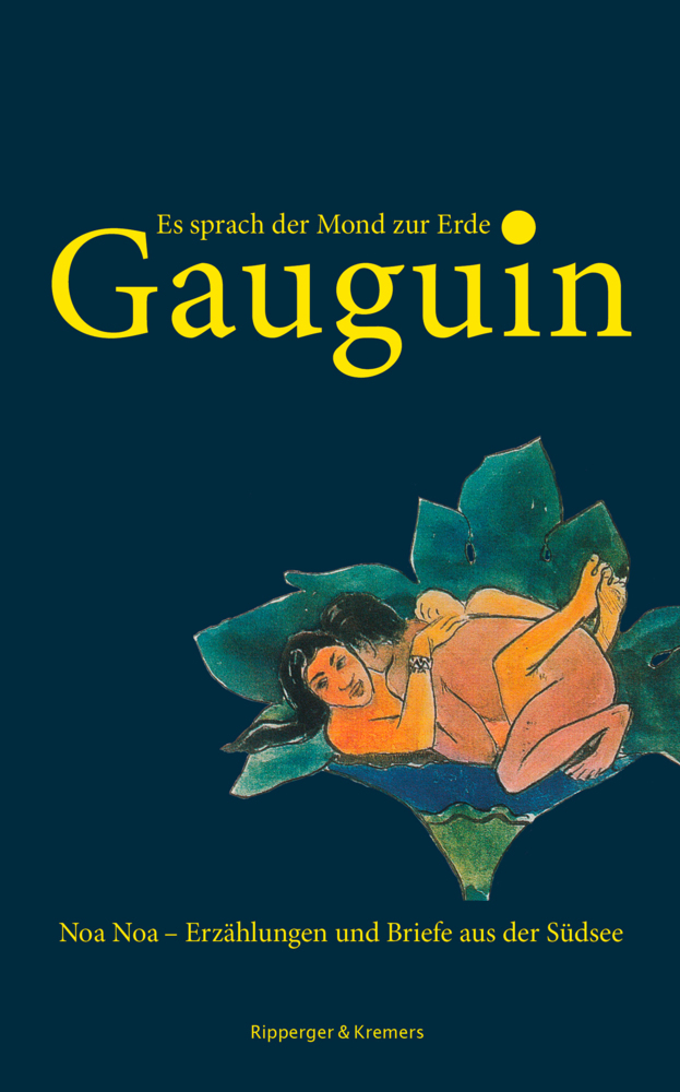 Cover: 9783943999242 | Es sprach der Mond zur Erde | Paul Gauguin | Taschenbuch | 256 S.