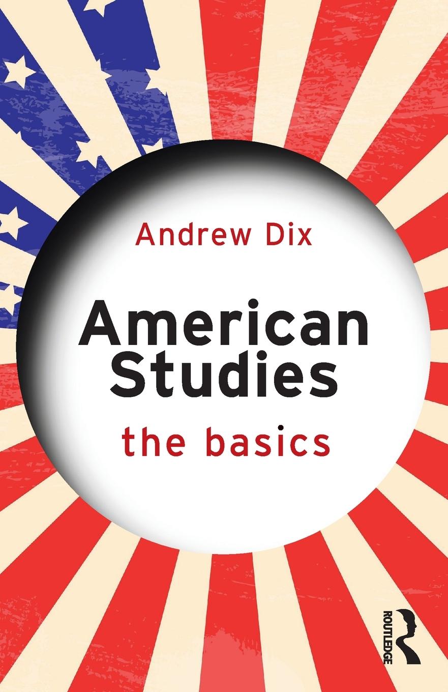 Cover: 9781138775046 | American Studies | The Basics | Andrew Dix | Taschenbuch | Paperback