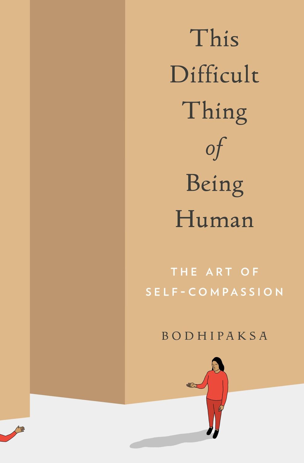 Cover: 9781946764515 | This Difficult Thing of Being Human | The Art of Self-Compassion