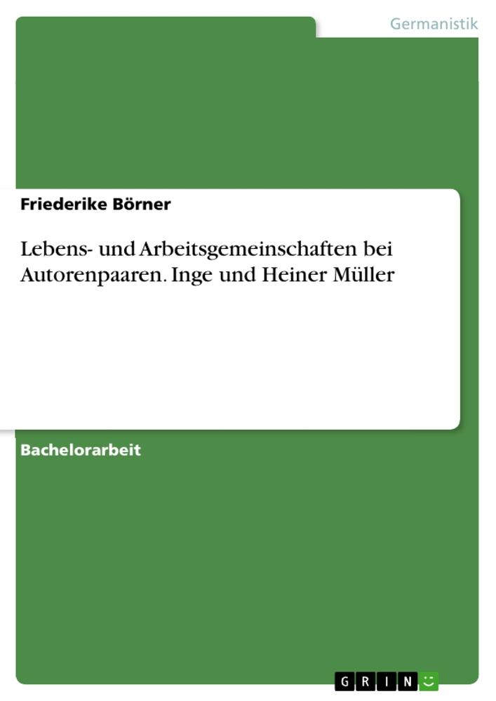 Cover: 9783668204003 | Lebens- und Arbeitsgemeinschaften bei Autorenpaaren. Inge und...