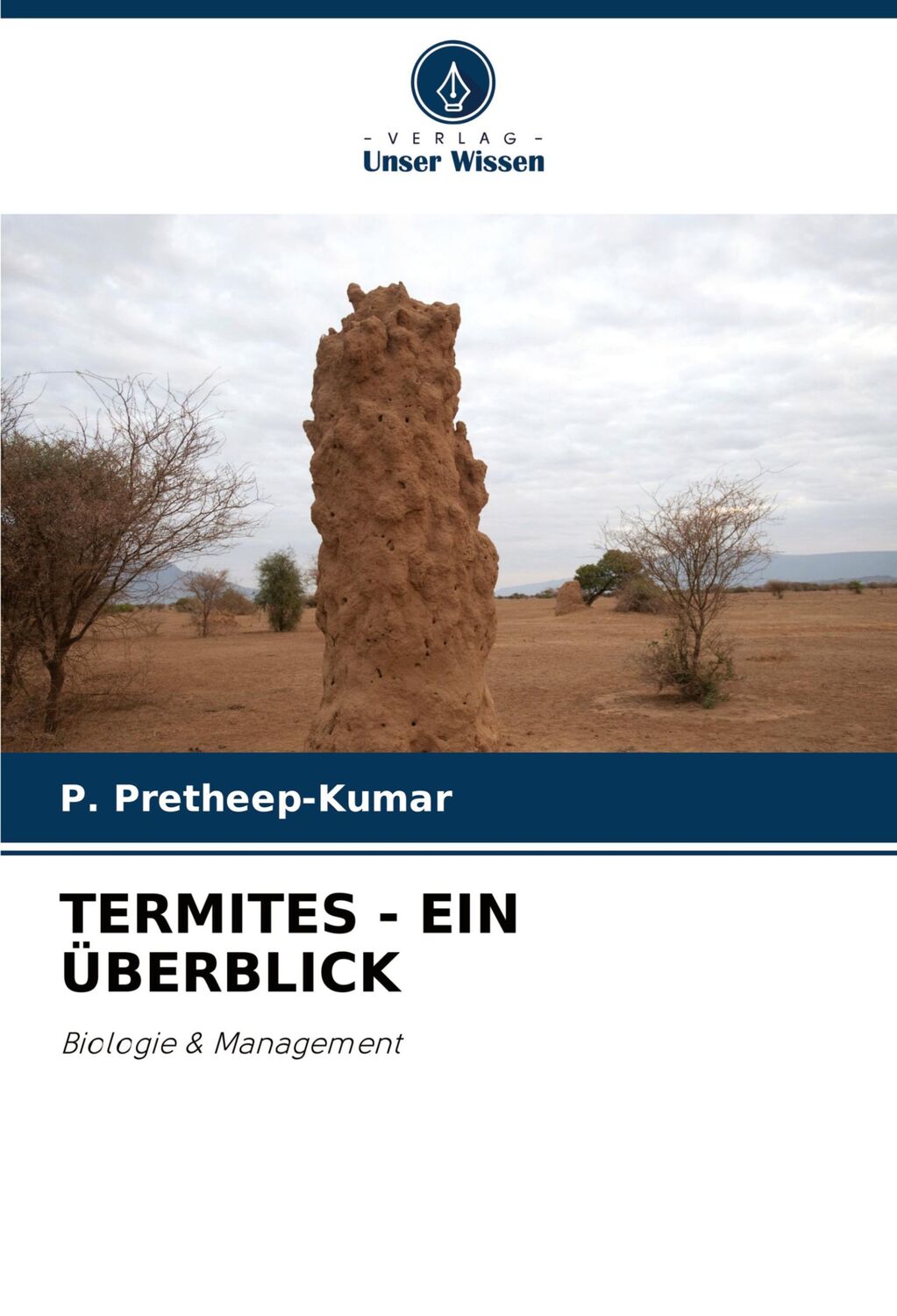 Cover: 9786202778008 | TERMITES - EIN ÜBERBLICK | Biologie &amp; Management | P. Pretheep-Kumar