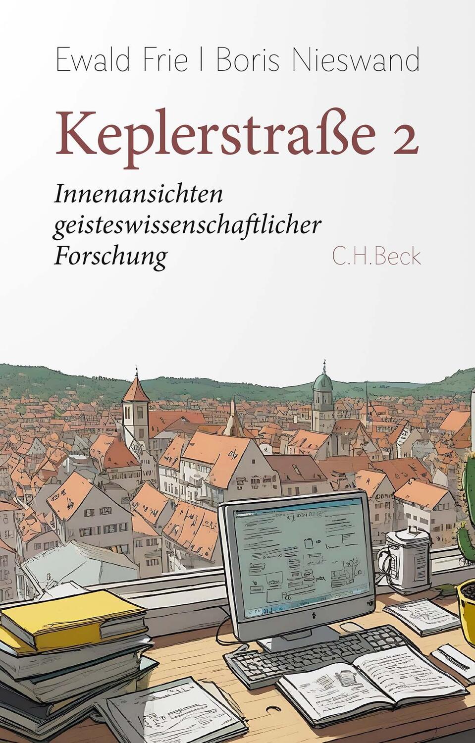 Cover: 9783406821899 | Keplerstraße 2 | Innenansichten geisteswissenschaftlicher Forschung