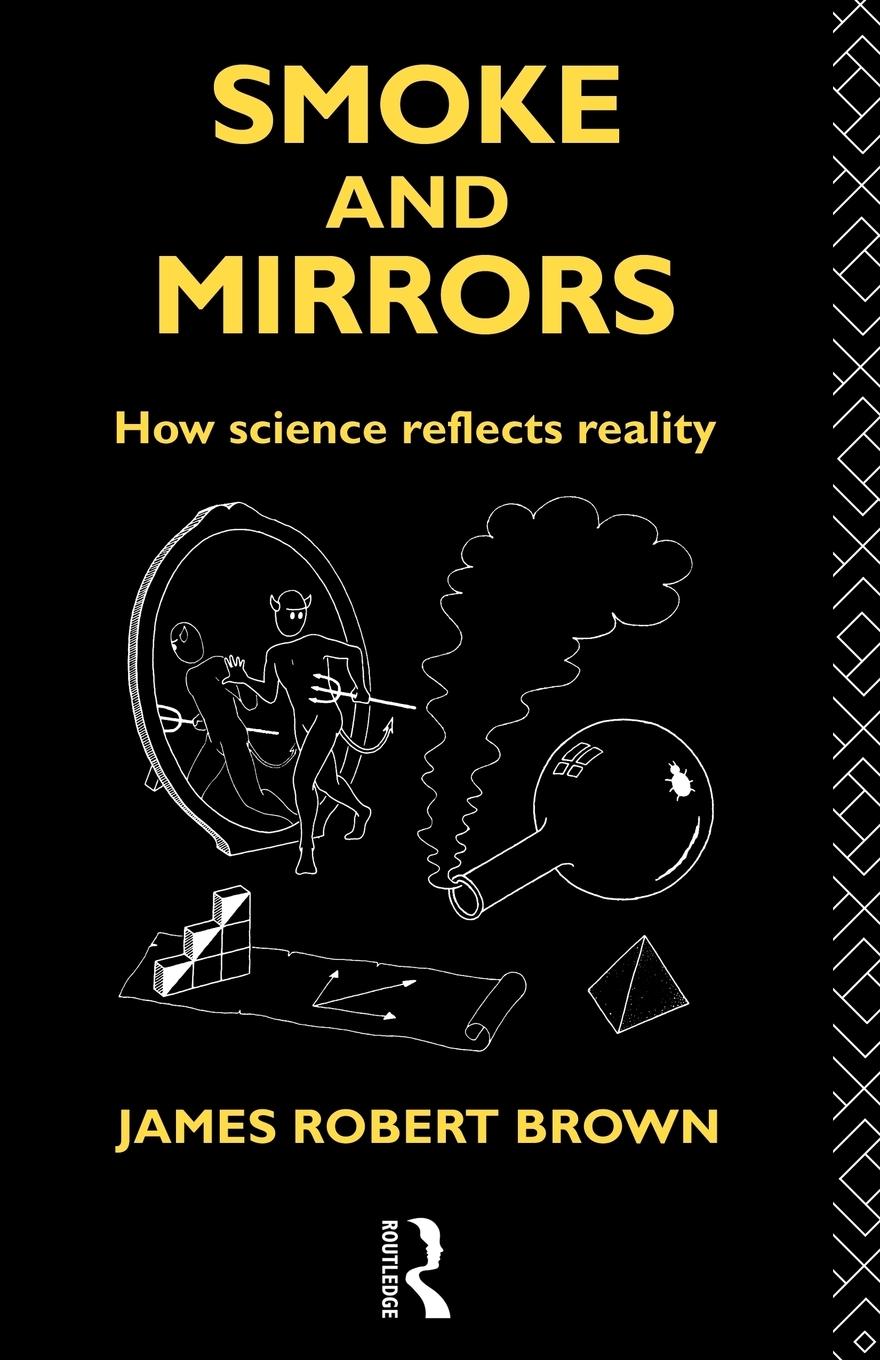 Cover: 9780415091817 | Smoke and Mirrors | How Science Reflects Reality | James Robert Brown