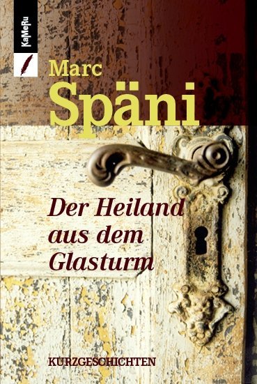 Cover: 9783906739823 | Das Heiland aus dem Glasturm | Kurzgeschichten. Deutsche Erstausgabe