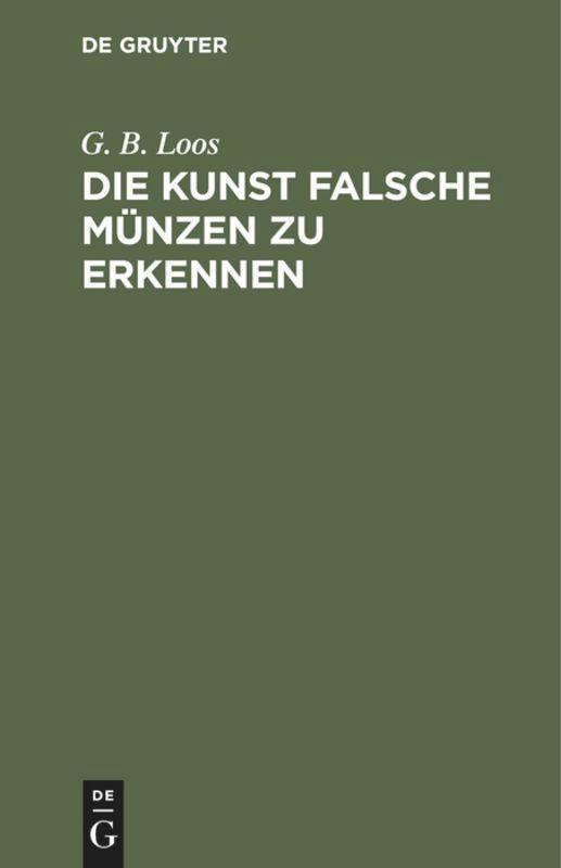 Cover: 9783111260709 | Die Kunst falsche Münzen zu erkennen | G. B. Loos | Buch | Deutsch