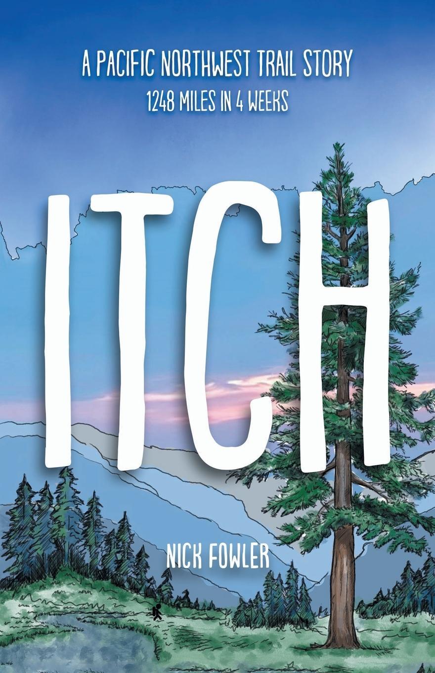 Cover: 9798989749003 | Itch | A Pacific Northwest Trail Story | Nick Fowler | Taschenbuch