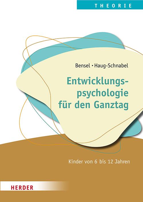 Cover: 9783451394560 | Entwicklungspsychologie für den Ganztag | Joachim Bensel (u. a.)