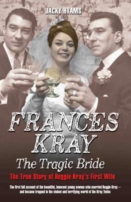 Cover: 9781784183745 | Frances Kray - The Tragic Bride: The True Story of Reggie Kray's...