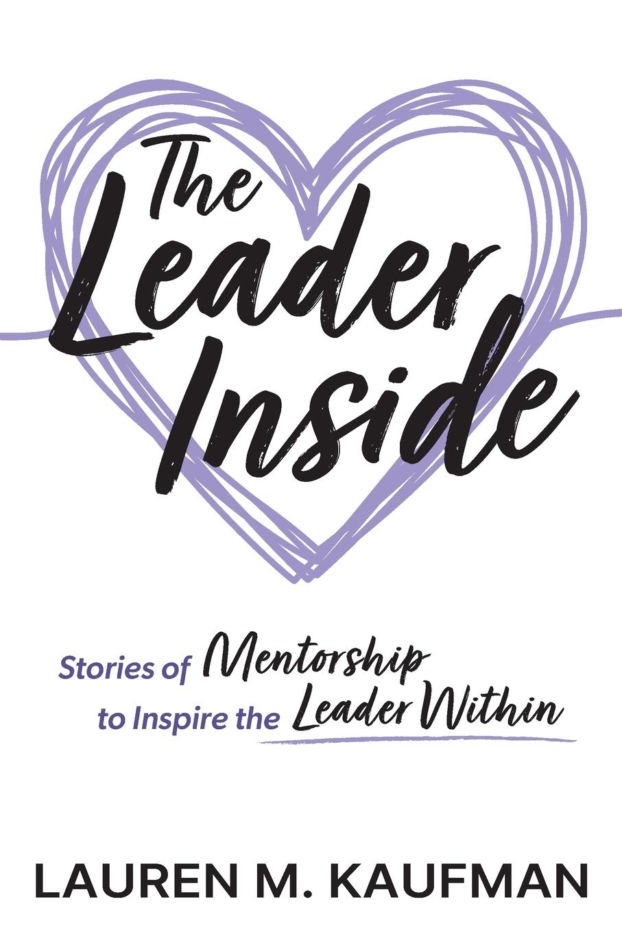 Cover: 9781948334754 | The Leader Inside | Stories of Mentorship to Inspire the Leader Within