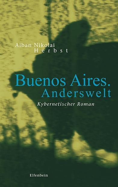 Cover: 9783941184237 | Buenos Aires. Anderswelt | Kybernetischer Roman, Anderswelt 2 | Herbst