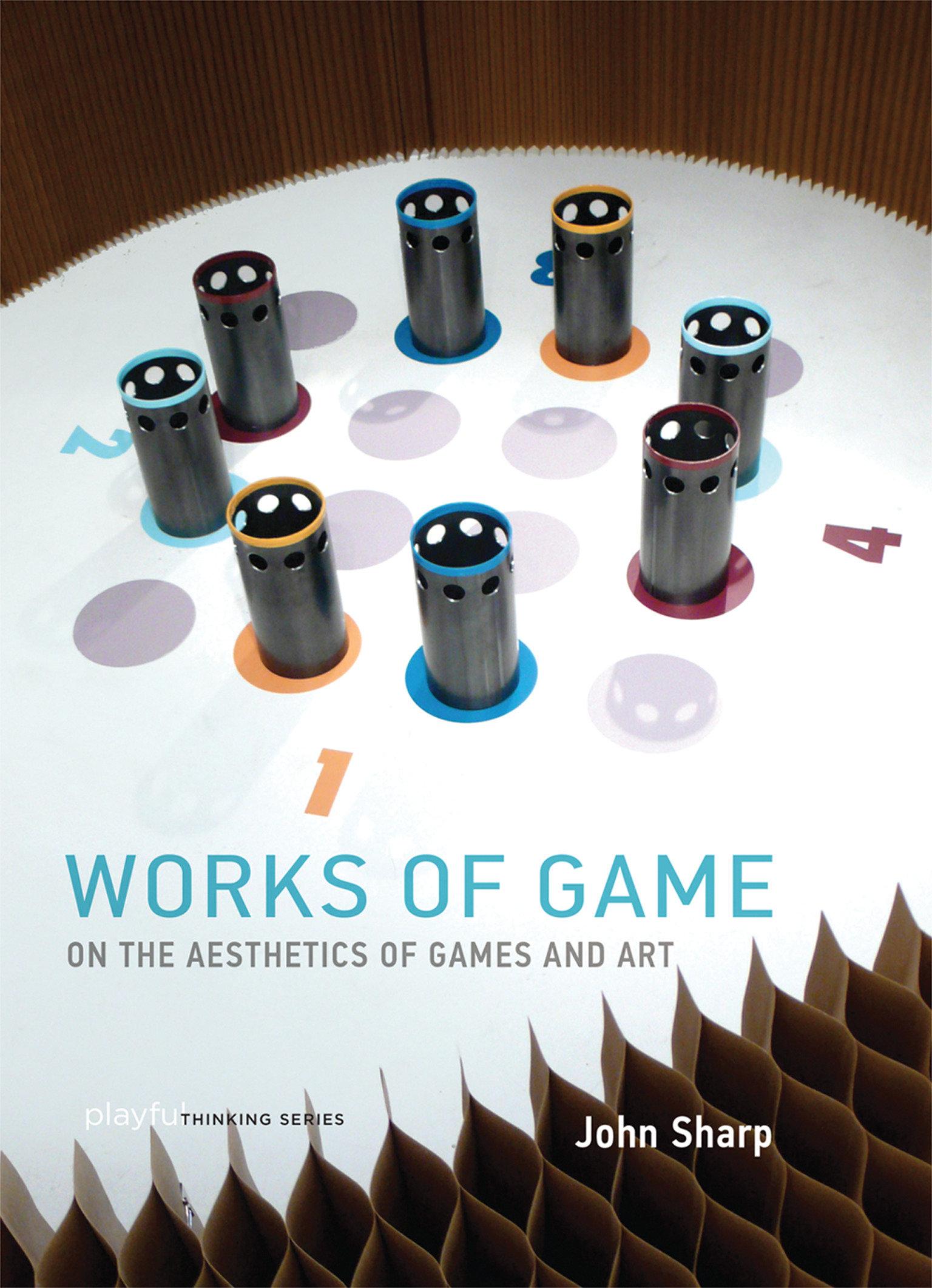 Cover: 9780262029070 | Works of Game | On the Aesthetics of Games and Art | John Sharp | Buch