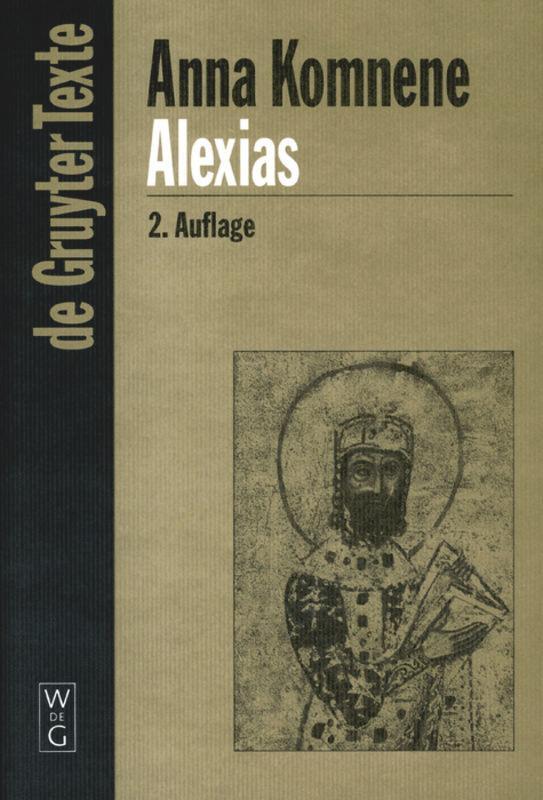 Cover: 9783110171952 | Alexias | Anna Komnene | Buch | De Gruyter Texte | 607 S. | Deutsch