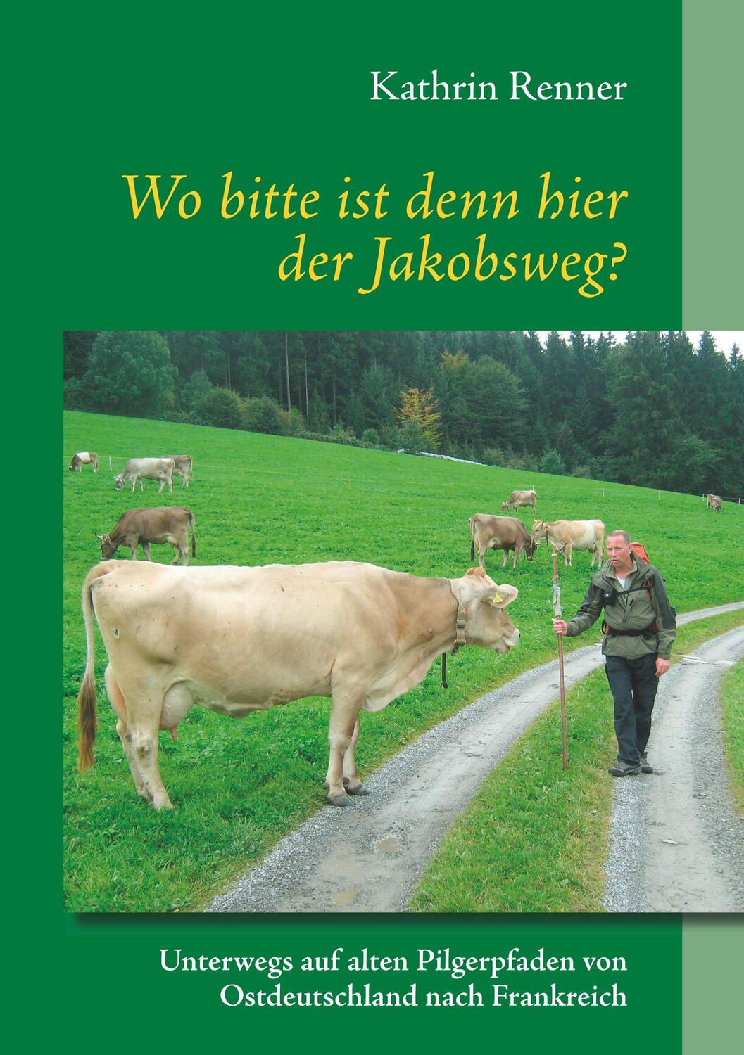 Cover: 9783740734923 | Wo bitte ist denn hier der Jakobsweg? | Kathrin Renner | Taschenbuch