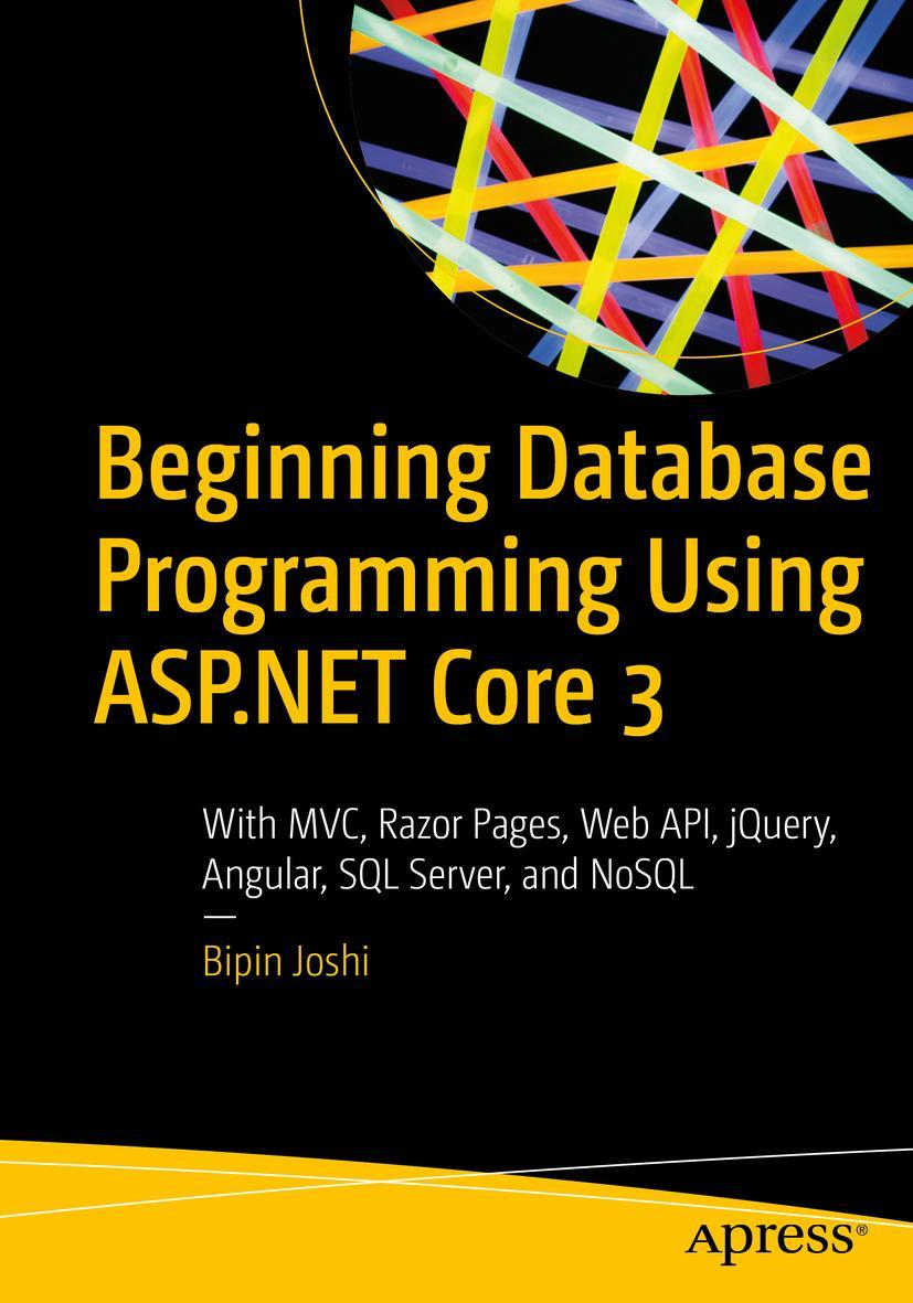 Cover: 9781484255087 | Beginning Database Programming Using ASP.NET Core 3 | Bipin Joshi