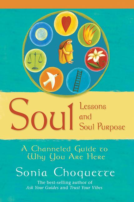 Cover: 9781401907891 | Soul Lessons and Soul Purpose | A Channeled Guide to Why You Are Here