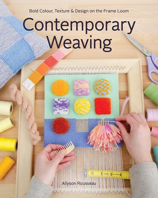 Cover: 9781644033050 | Contemporary Weaving | Bold Colour, Texture & Design on the Frame Loom