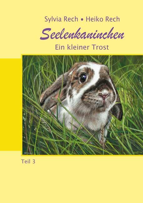 Cover: 9783956318634 | Seelenkaninchen | Teil 3 - Ein kleiner Trost | Sylvia Rech (u. a.)