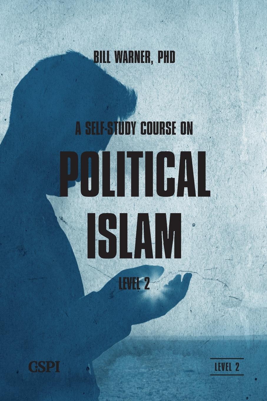 Cover: 9781936659104 | A Self-Study Course on Political Islam, Level 2 | Bill Warner | Buch