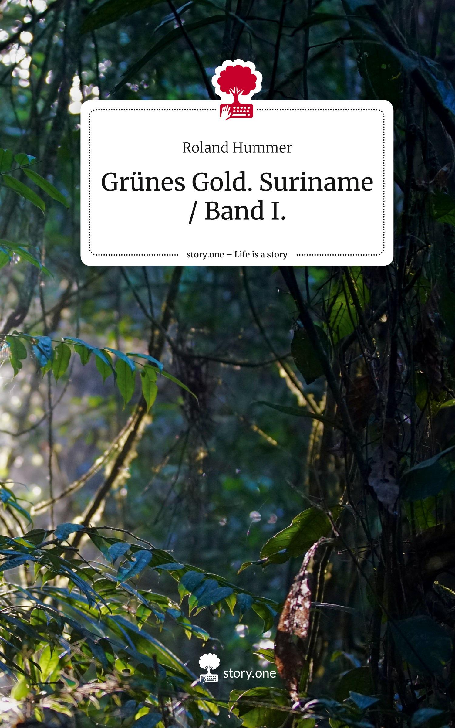 Cover: 9783711573827 | Grünes Gold. Suriname / Band I.. Life is a Story - story.one | Hummer