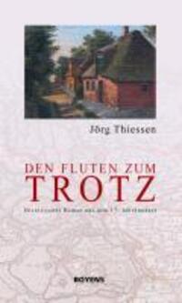 Cover: 9783804213890 | Den Fluten zum Trotz | Historischer Roman aus dem 17. Jahrhundert