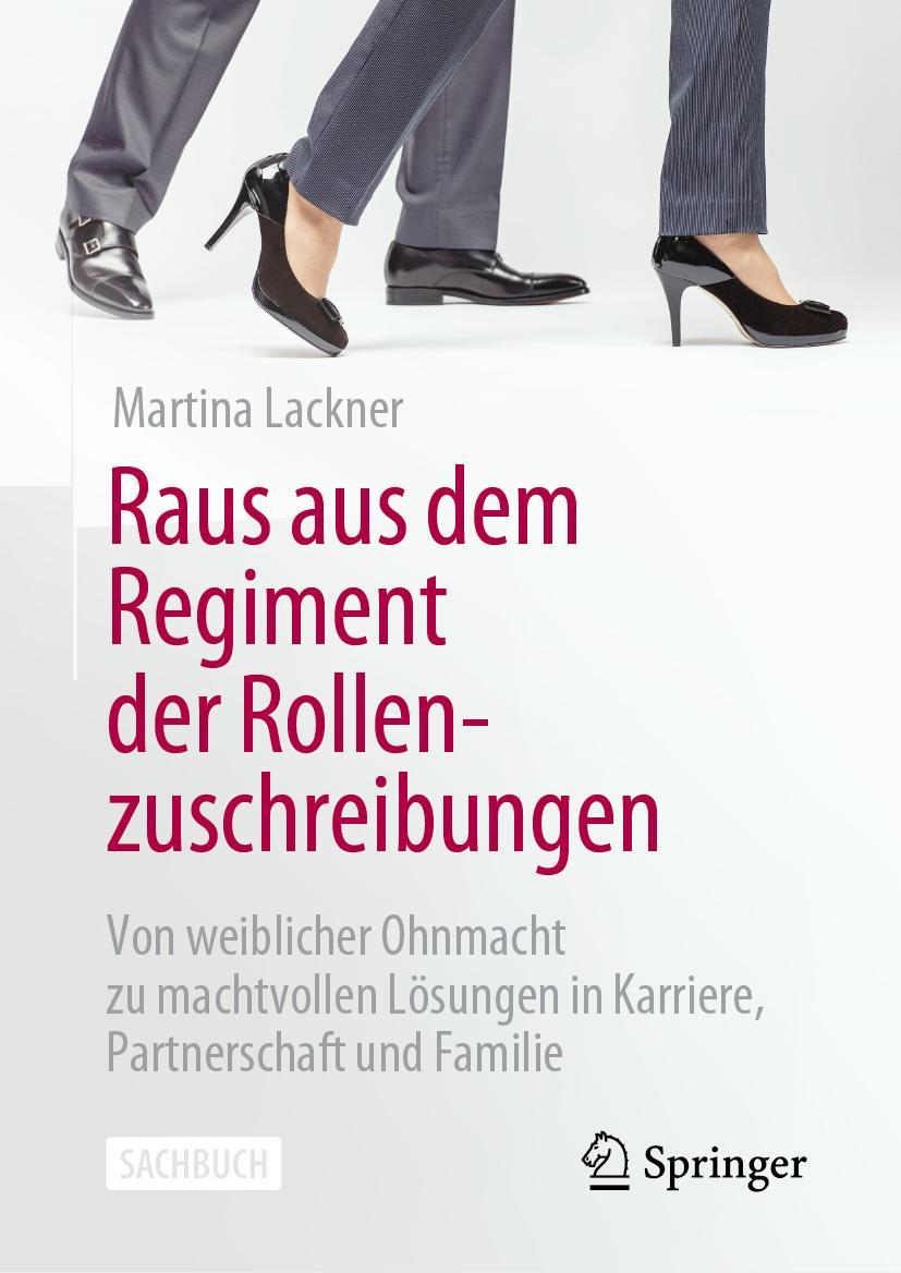 Cover: 9783658403782 | Raus aus dem Regiment der Rollenzuschreibungen | Martina Lackner