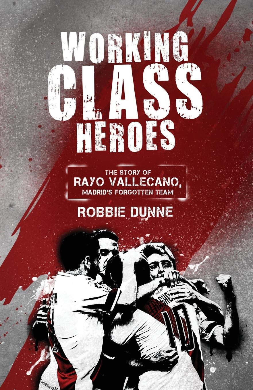 Cover: 9781785313189 | Working Class Heroes | Robbie Dunne | Taschenbuch | Englisch | 2018