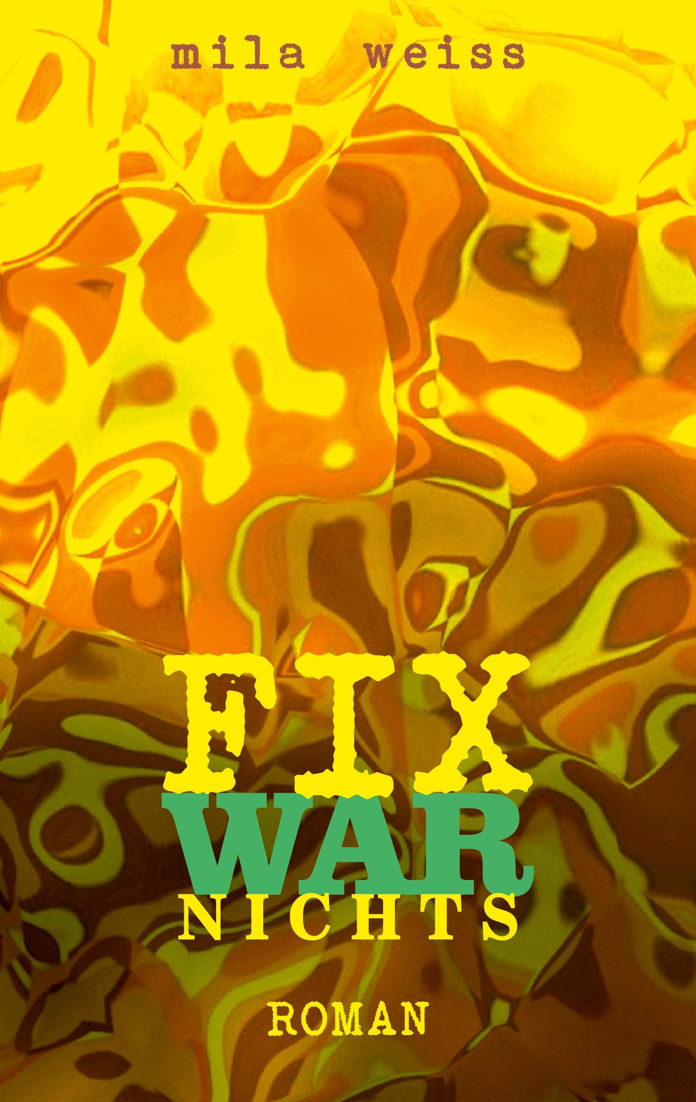 Cover: 9783759718785 | Fix war nichts | Mila Weiss | Taschenbuch | 298 S. | Deutsch | 2024