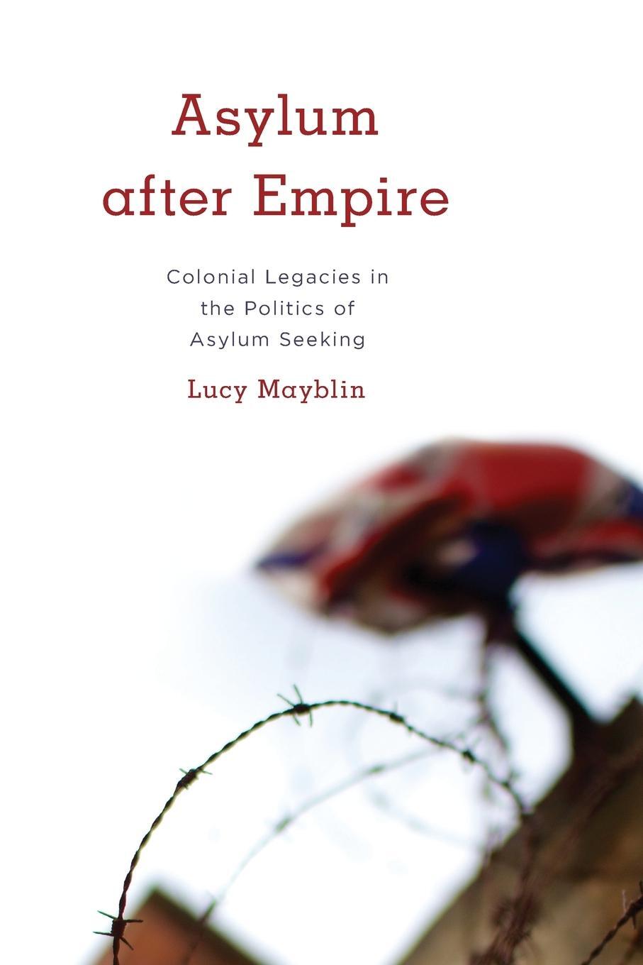 Cover: 9781783486168 | Asylum after Empire | Lucy Mayblin | Taschenbuch | Paperback | 2018