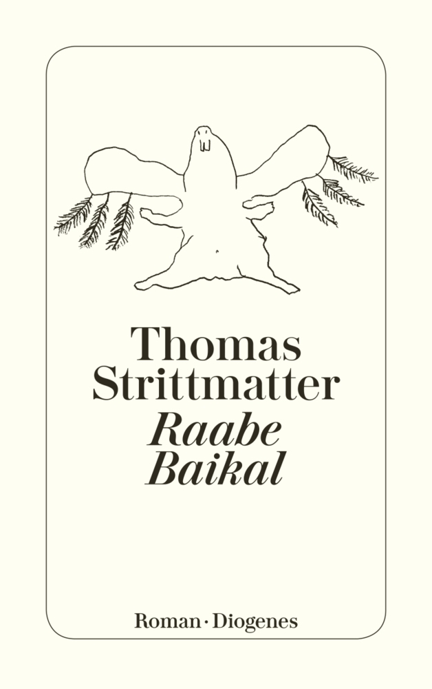 Cover: 9783257225075 | Raabe Baikal | Roman | Thomas Strittmatter | Taschenbuch | 296 S.