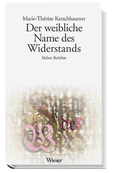 Cover: 9783851295429 | Der weibliche Name des Widerstandes | Sieben Berichte | Kerschbaumer