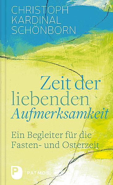 Cover: 9783843611206 | Zeit der liebenden Aufmerksamkeit | Christoph Kardinal Schönborn