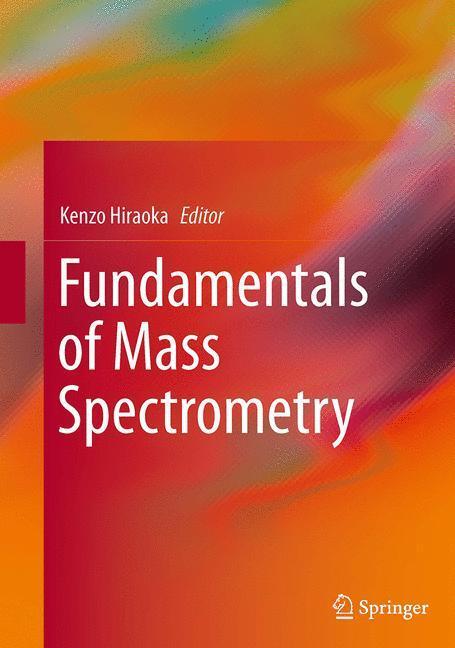 Cover: 9781493944149 | Fundamentals of Mass Spectrometry | Kenzo Hiraoka | Taschenbuch | vii