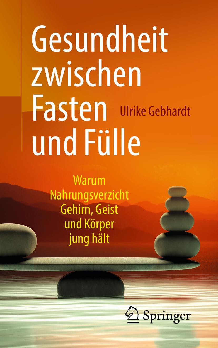 Cover: 9783662579893 | Gesundheit zwischen Fasten und Fülle | Ulrike Gebhardt | Taschenbuch