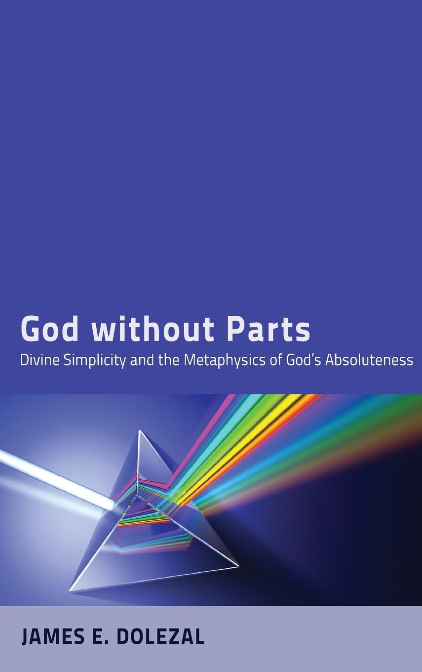 Cover: 9781498261555 | God without Parts | James E. Dolezal | Buch | Englisch | 2011