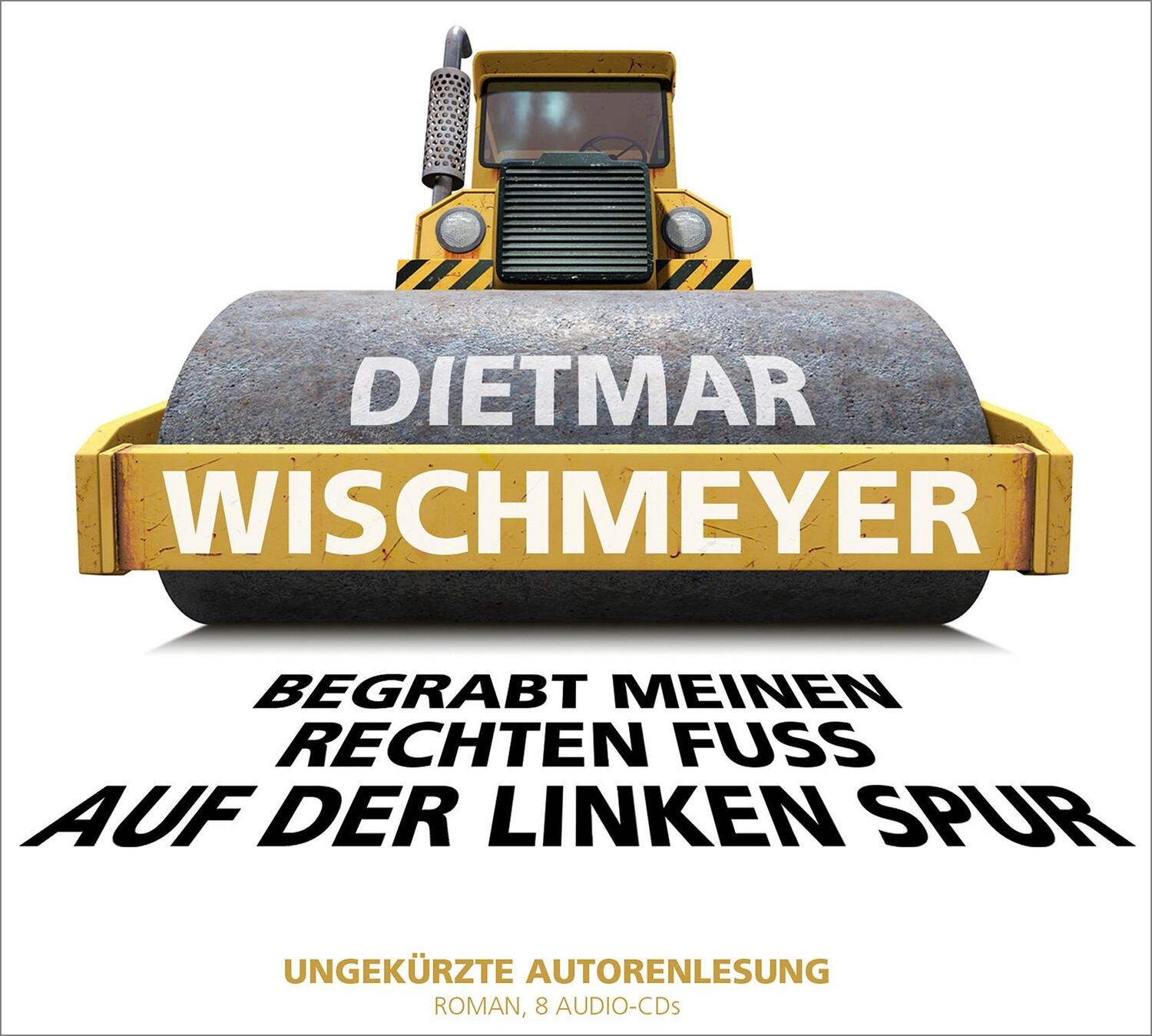 Cover: 9783837158359 | Begrabt meinen rechten Fuß auf der linken Spur | Dietmar Wischmeyer