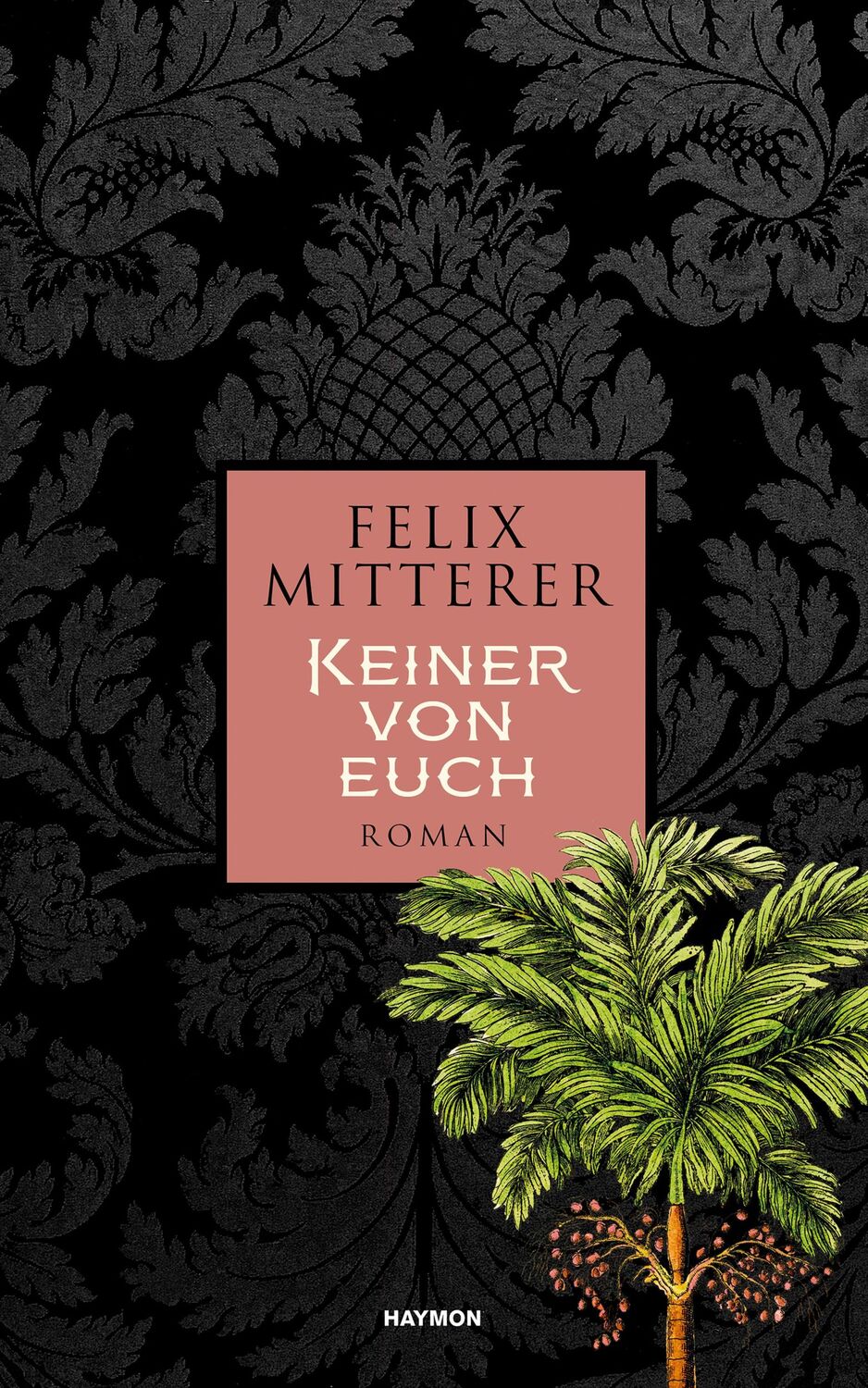 Cover: 9783709934951 | Keiner von euch | Roman | Felix Mitterer | Buch | 344 S. | Deutsch