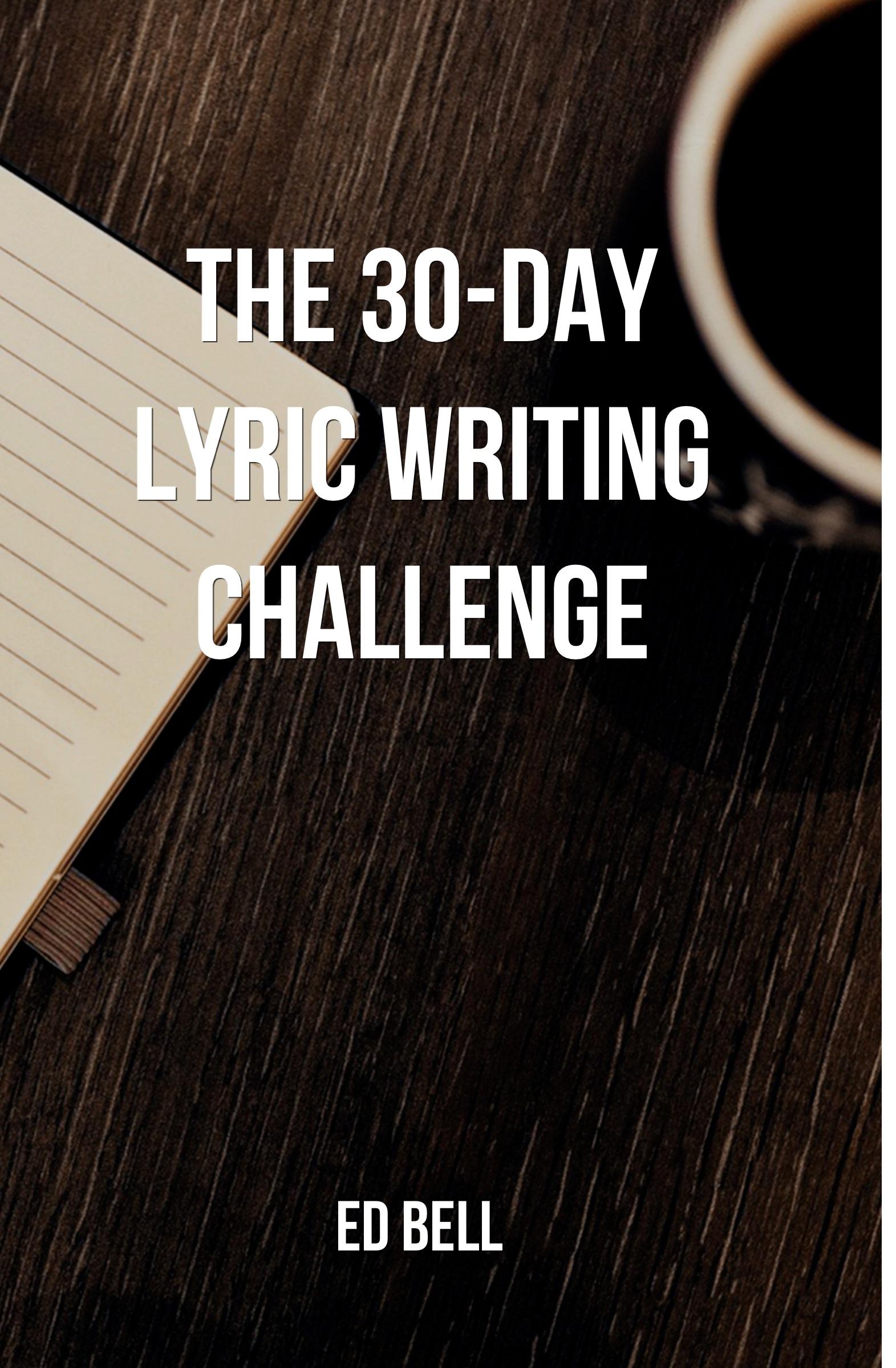 Cover: 9780998130231 | The 30-Day Lyric Writing Challenge | Ed Bell | Taschenbuch | Englisch