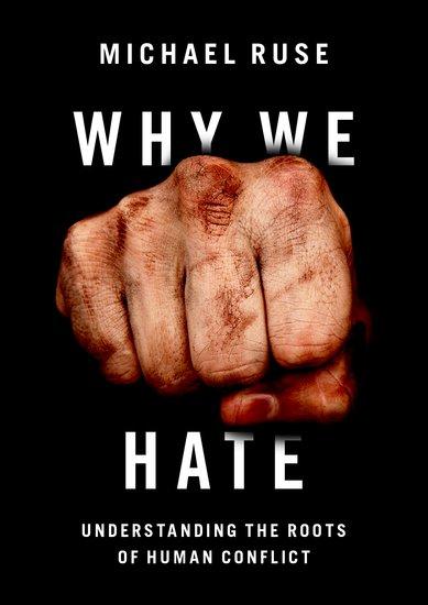 Cover: 9780197621288 | Why We Hate | Understanding the Roots of Human Conflict | Michael Ruse