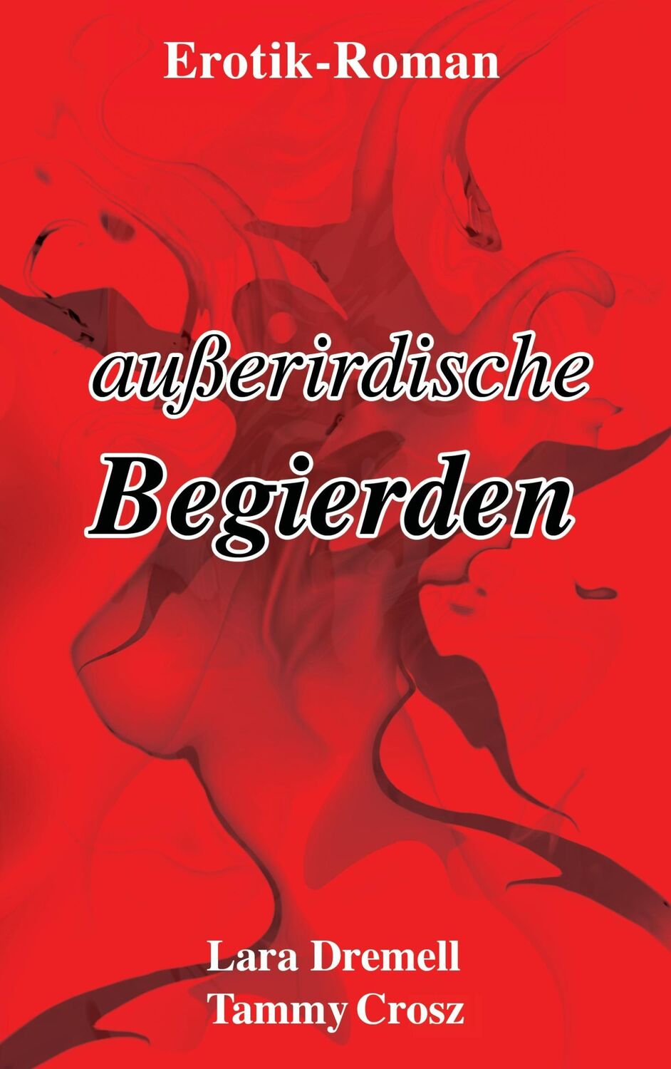 Cover: 9783738600445 | Außerirdische Begierden | Erotik-Roman | Lara Dremell (u. a.) | Buch