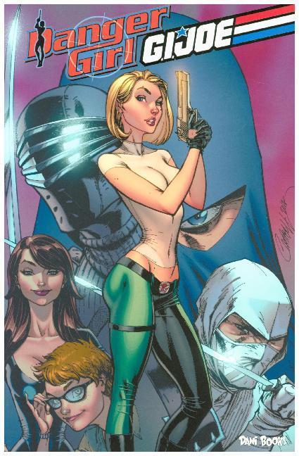 Cover: 9783959560283 | Danger Girl/G.I. Joe (deutsche Ausgabe) | Andy Hartnell | Taschenbuch