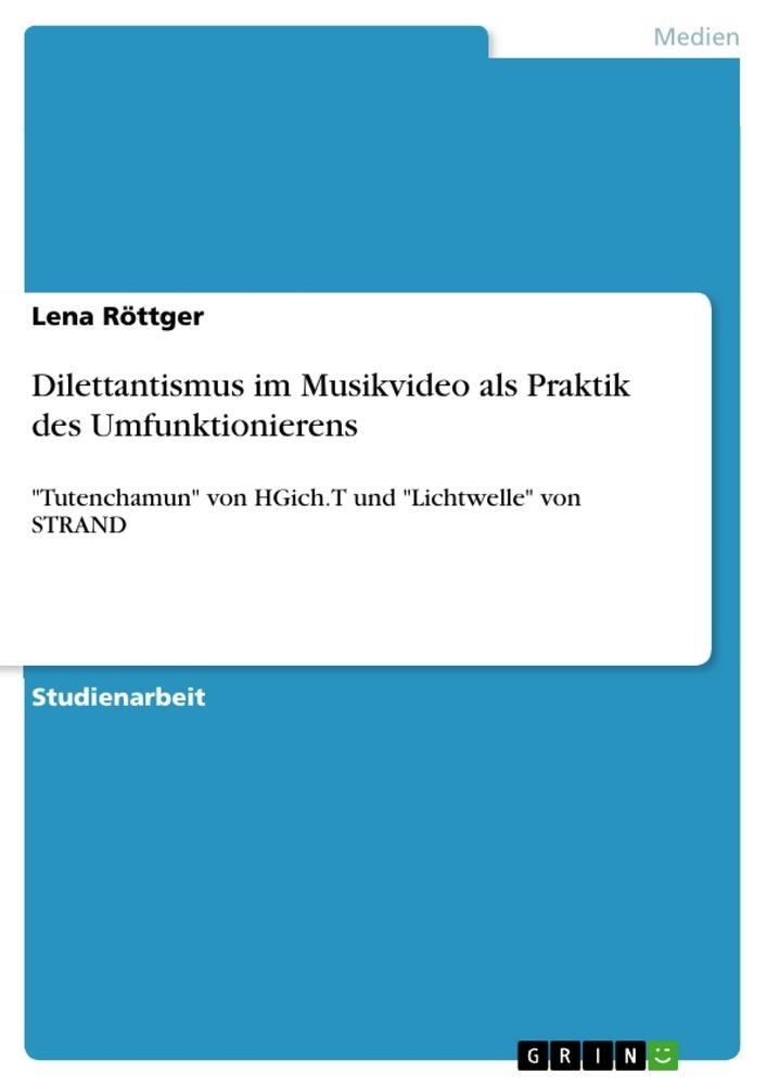 Cover: 9783668760790 | Dilettantismus im Musikvideo als Praktik des Umfunktionierens | Buch