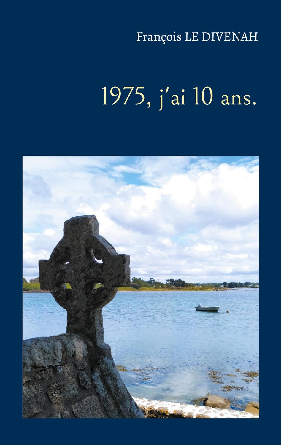 Cover: 9782322042104 | 1975, j'ai 10 ans. | François Le Divenah | Taschenbuch | Paperback