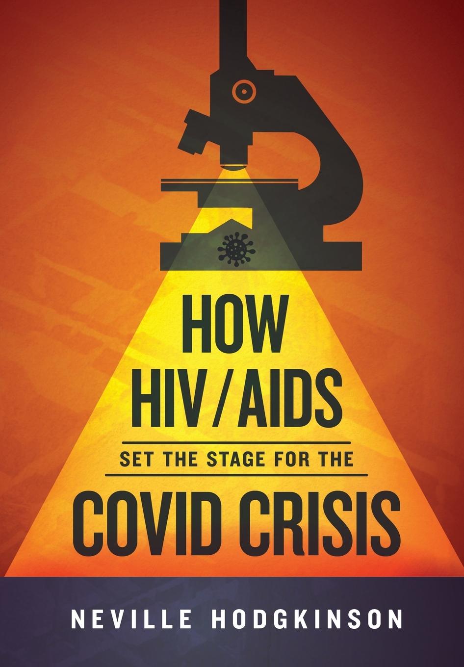 Cover: 9781915338501 | How HIV/Aids Set the Stage for the Covid Crisis | Neville Hodgkinson