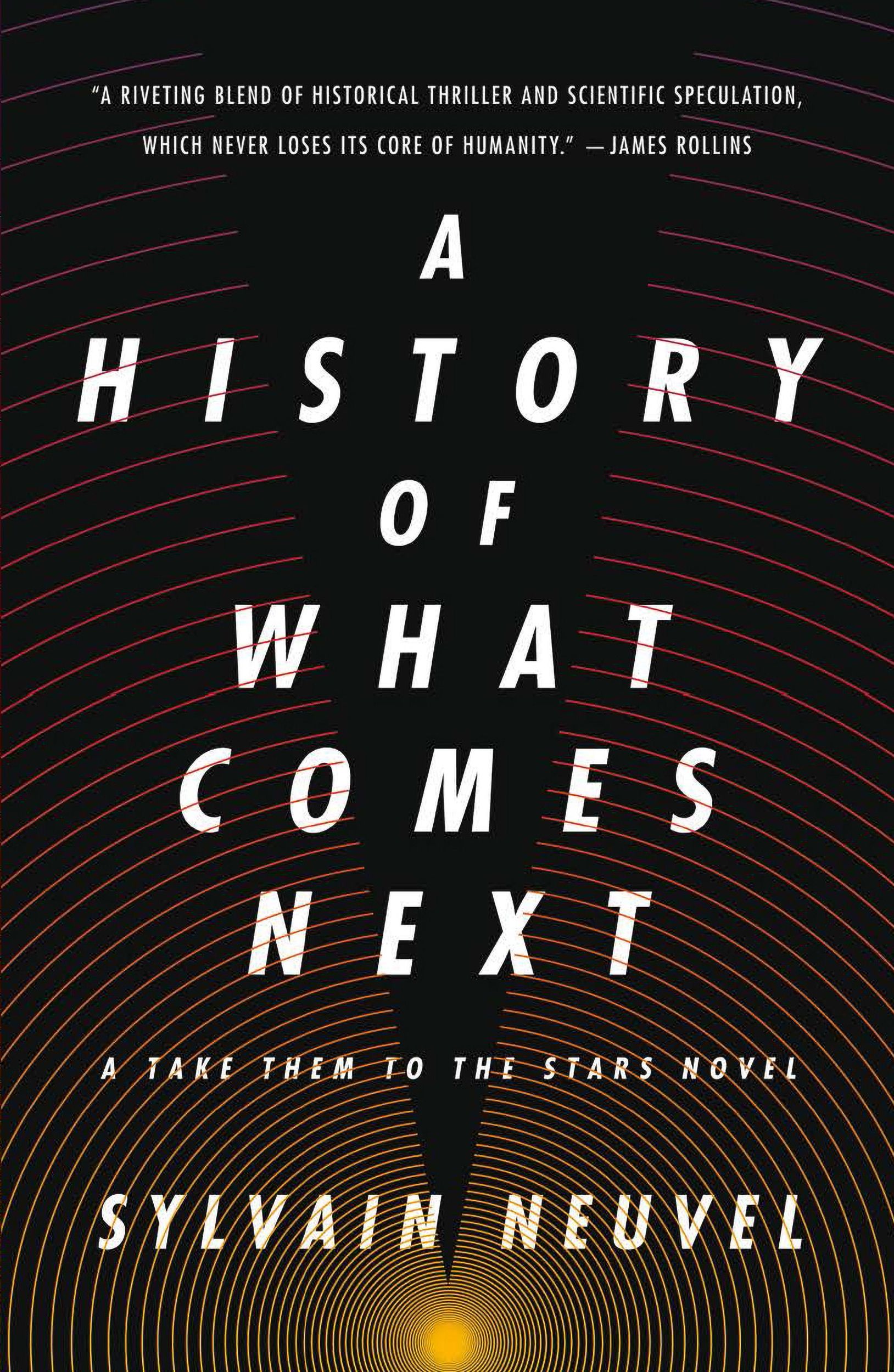 Cover: 9781250262097 | A History of What Comes Next | A Take Them to the Stars Novel | Neuvel