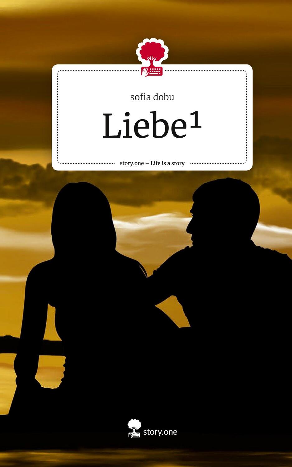 Cover: 9783710877421 | Liebe¹. Life is a Story - story.one | Sofia Dobu | Buch | 68 S. | 2023