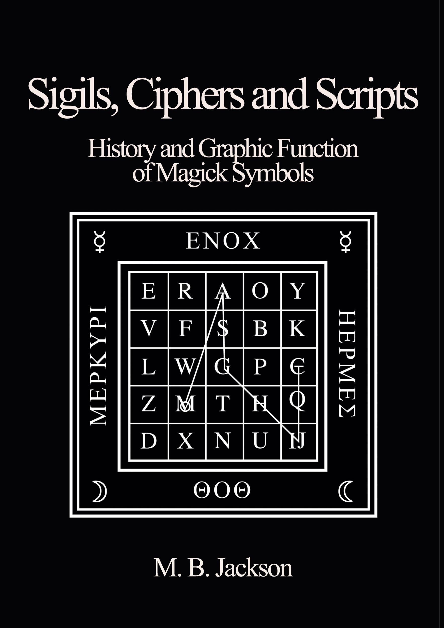 Cover: 9780956619761 | Sigils, Ciphers and Scripts | Mark B. Jackson | Taschenbuch | Englisch