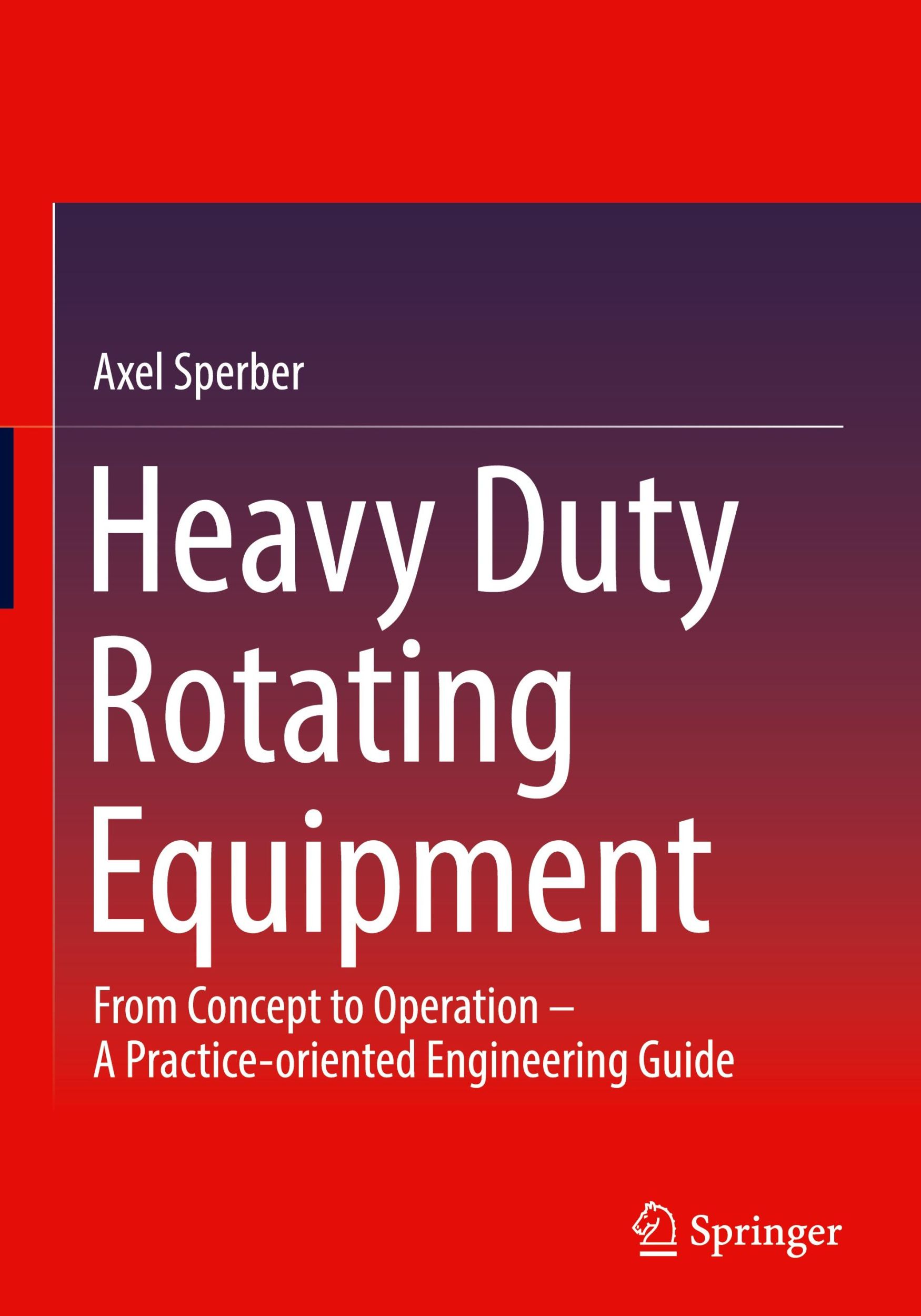 Cover: 9783658447168 | Heavy Duty Rotating Equipment | Axel Sperber | Buch | xiv | Englisch