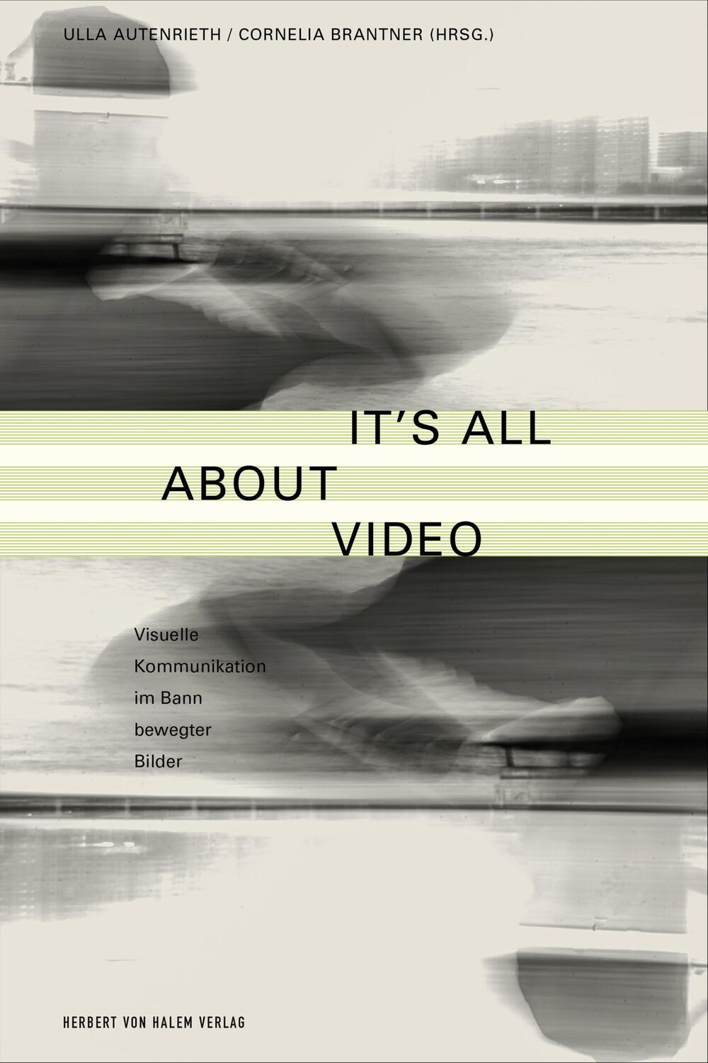 Cover: 9783869626031 | It's All About Video | Visuelle Kommunikation im Bann bewegter Bilder