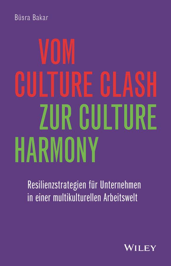 Cover: 9783527512010 | Vom Culture Clash zur Culture Harmony | Büsra Bakar | Buch | 240 S.